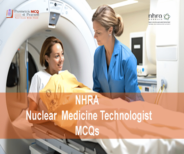 A MEDICAL PROFESSIONAL WITH A PATIENT IN CLINIC ADVERTISING NHRA Nuclear Medicine Technologist MCQs